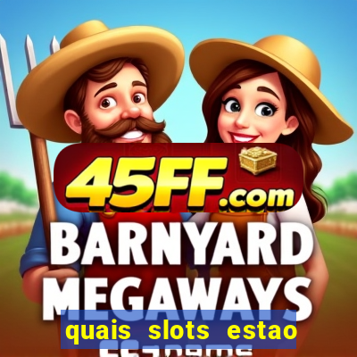quais slots estao pagando agora